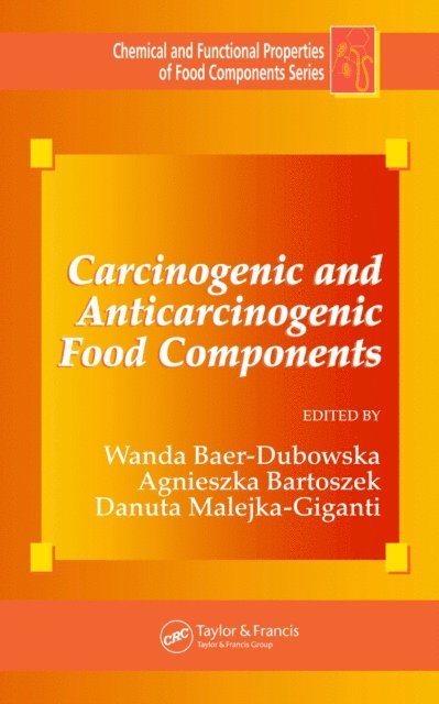 Danuta Malejka-Giganti, Agnieszka Bartoszek, Wanda Baer-Dubowska - Carcinogenic and Anticarcinogenic Food Components, E-bok