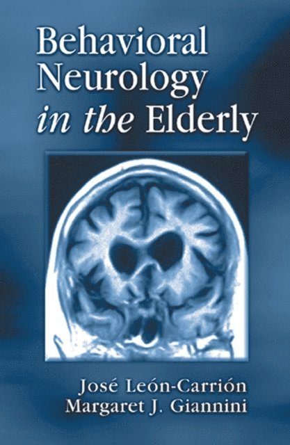 Margaret Giannini, Jose Leon-Carrion - Behavioral Neurology in the Elderly, E-bok