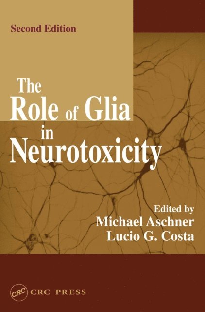 Lucio G. Costa, Michael Aschner - Role of Glia in Neurotoxicity, E-bok