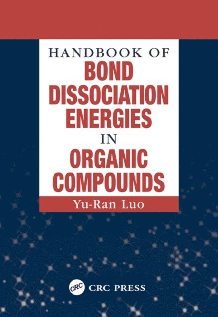 Yu-Ran Luo - Handbook of Bond Dissociation Energies in Organic Compounds, E-bok