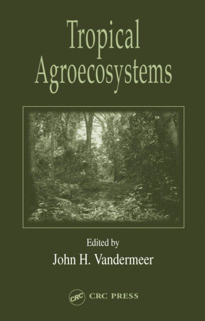 John H. Vandermeer - Tropical Agroecosystems, E-bok
