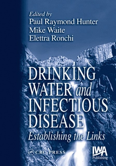 Elettra Ronchi, Michael Waite, Paul Raymond Hunter - Drinking Water and Infectious Disease, E-bok