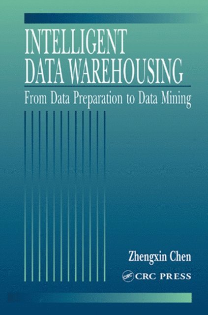 Zhengxin Chen - Intelligent Data Warehousing, E-bok