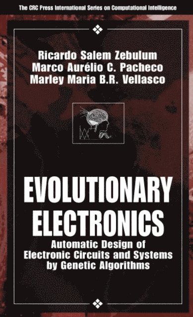 Marley Maria Be Vellasco, Marco Aurelio Pacheco, Ricardo Salem Zebulum - Evolutionary Electronics, E-bok