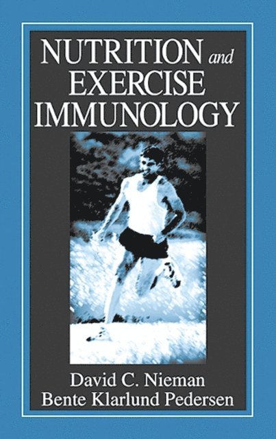 Bente Klarlund Pedersen, David C. Nieman - Nutrition and Exercise Immunology, E-bok