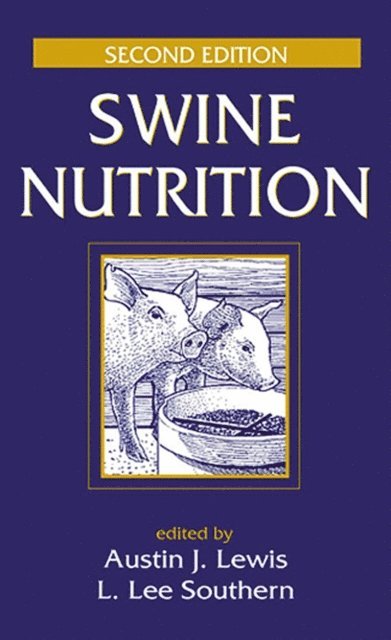 L. Lee Southern, Austin J. Lewis - Swine Nutrition, E-bok