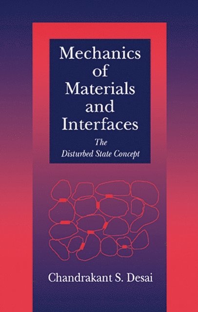 Chandrakant S. Desai - Mechanics of Materials and Interfaces, E-bok