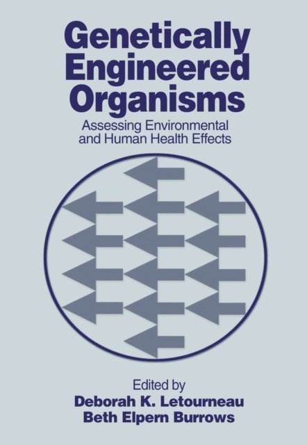 Beth Elpern Burrows, Deborah K. Letourneau - Genetically Engineered Organisms, E-bok