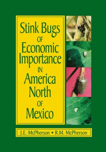Robert McPherson, J. E. McPherson - Stink Bugs of Economic Importance in America North of Mexico, E-bok