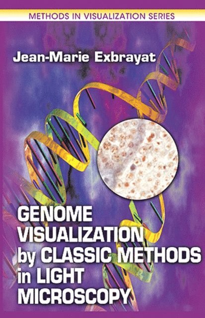 Jean-Marie Exbrayat - Genome Visualization by Classic Methods in Light Microscopy, E-bok