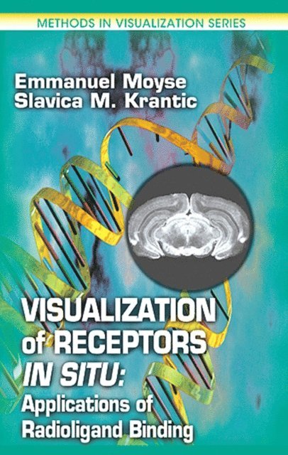 Slavica M Krantic, Emmanuel Moyse - Visualization of Receptors In Situ, E-bok