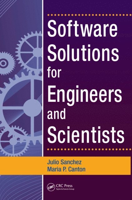 Maria P. Canton, Julio Sanchez - Software Solutions for Engineers and Scientists, E-bok