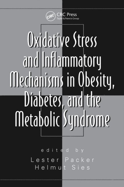 Helmut Sies - Oxidative Stress and Inflammatory Mechanisms in Obesity, Diabetes, and the Metabolic Syndrome, E-bok