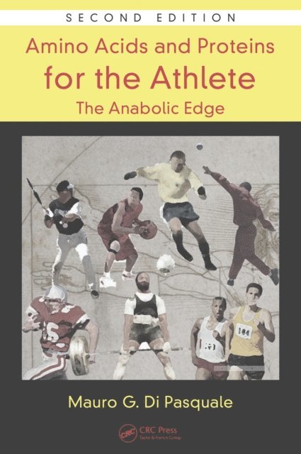 Mauro G. Di Pasquale - Amino Acids and Proteins for the Athlete: The Anabolic Edge, E-bok