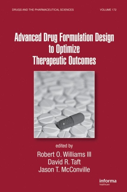 Jason T. McConville, David R. Taft, Robert O. Williams - Advanced Drug Formulation Design to Optimize Therapeutic Outcomes, E-bok