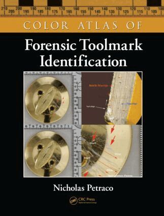 Nicholas Petraco - Color Atlas of Forensic Toolmark Identification, Inbunden