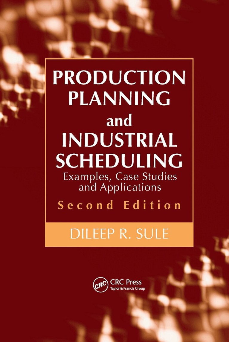 Dileep R. Sule - Production Planning and Industrial Scheduling, Inbunden. Tillgänglighet: Lägg i varukorg