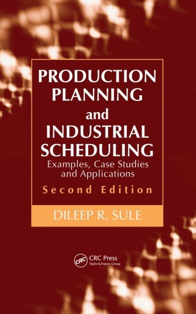 Dileep R. Sule - Production Planning and Industrial Scheduling, E-bok. Tillgänglighet: Lägg i varukorg