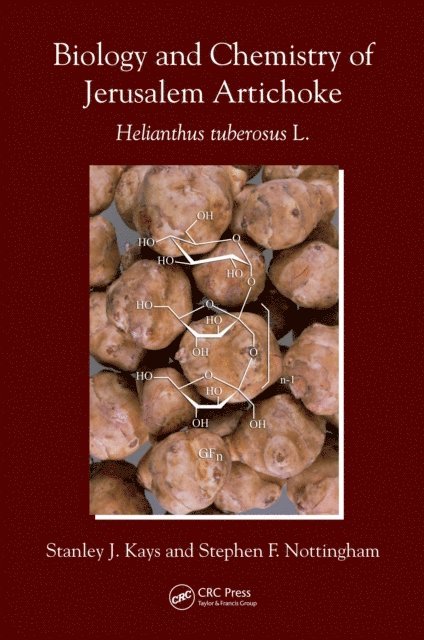 Stephen F. Nottingham, Stanley J. Kays - Biology and Chemistry of Jerusalem Artichoke, E-bok