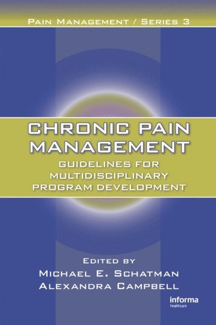 Alexandra Campbell, Michael E. Schatman - Chronic Pain Management, E-bok
