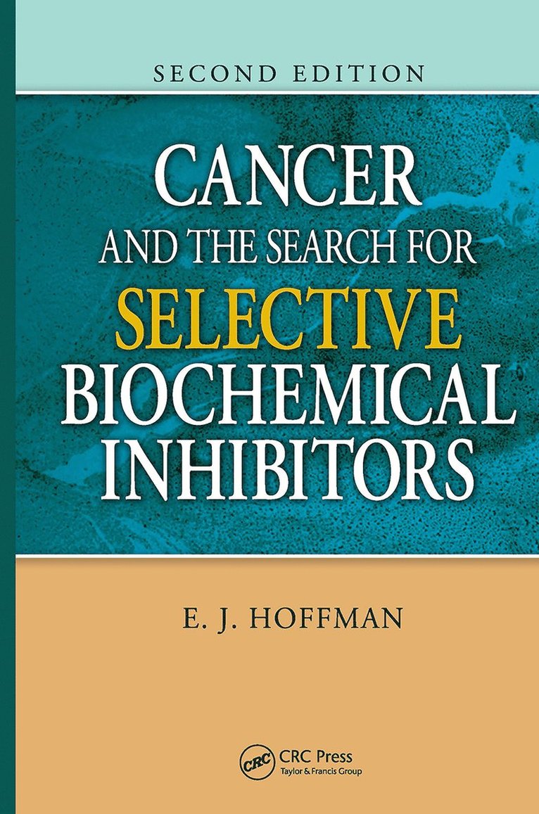 E.J. Hoffman - Cancer and the Search for Selective Biochemical Inhibitors, Inbunden