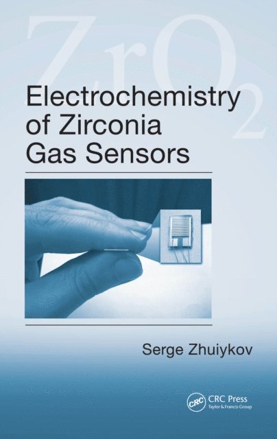 Serge Zhuiykov - Electrochemistry of Zirconia Gas Sensors, E-bok