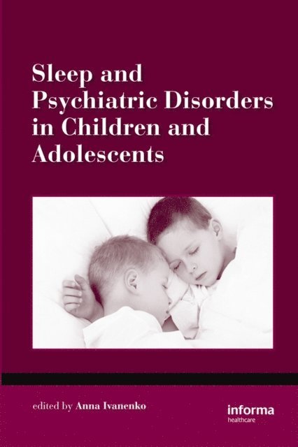 Anna Ivanenko - Sleep and Psychiatric Disorders in Children and Adolescents, E-bok