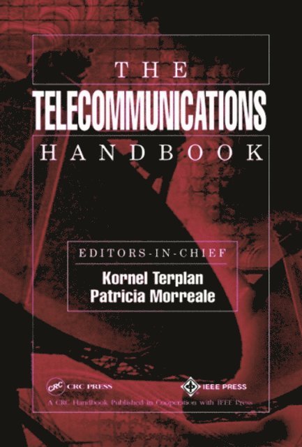 Patricia A. Morreale, Kornel Terplan - Telecommunications Handbook, E-bok