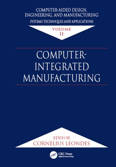 Cornelius T. Leondes - Computer-Aided Design, Engineering, and Manufacturing, E-bok