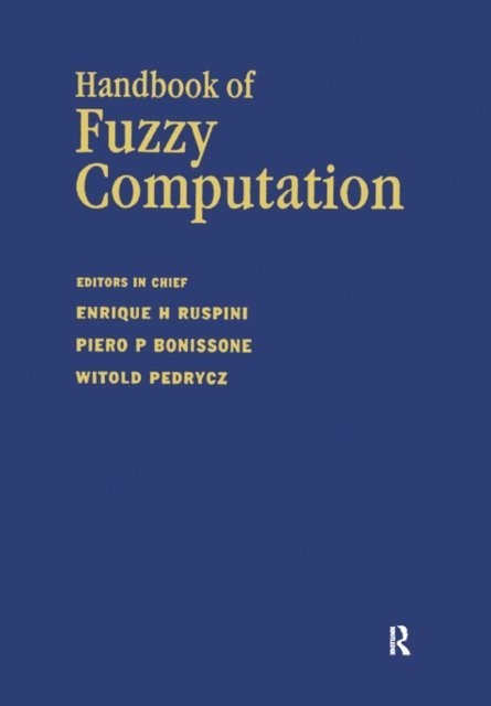 W Pedrycz, P Bonissone, E Ruspini - Handbook of Fuzzy Computation, E-bok