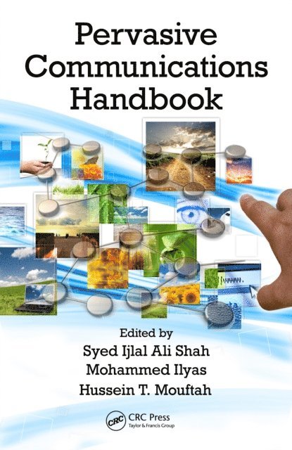 Hussein T. Mouftah, Mohammad Ilyas, Syed Ijlal Ali Shah - Pervasive Communications Handbook, E-bok