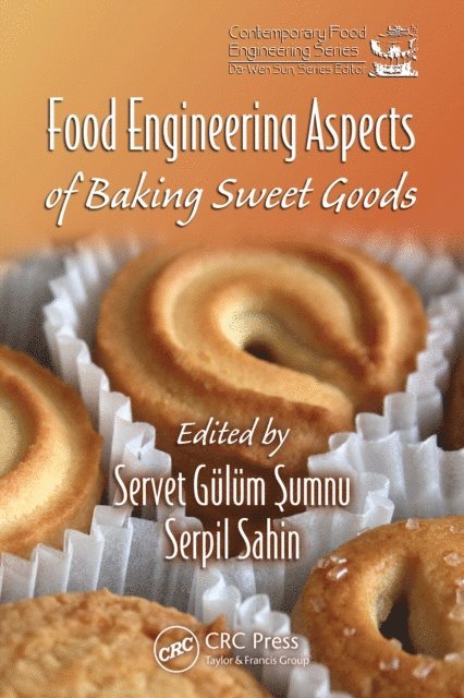 Serpil Sahin, Servet Gulum Sumnu - Food Engineering Aspects of Baking Sweet Goods, E-bok
