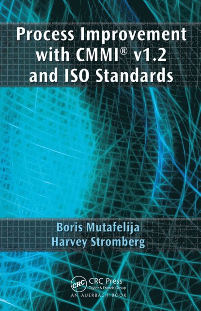 Harvey Stromberg, Boris Mutafelija - Process Improvement with CMMI(R) v1.2 and ISO Standards, E-bok