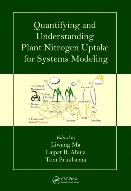 Tom Bruulsema, Lajpat R. Ahuja, Liwang Ma - Quantifying and Understanding Plant Nitrogen Uptake for Systems Modeling, E-bok