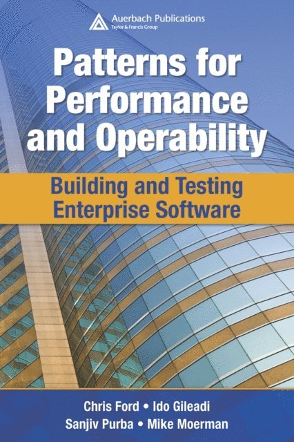 Mike Moerman, Sanjiv Purba, Ido Gileadi, Chris Ford - Patterns for Performance and Operability, E-bok