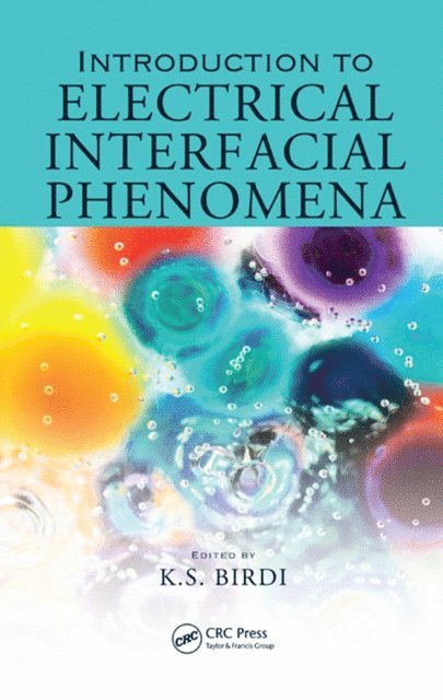 K. S. Birdi - Introduction to Electrical Interfacial Phenomena, E-bok