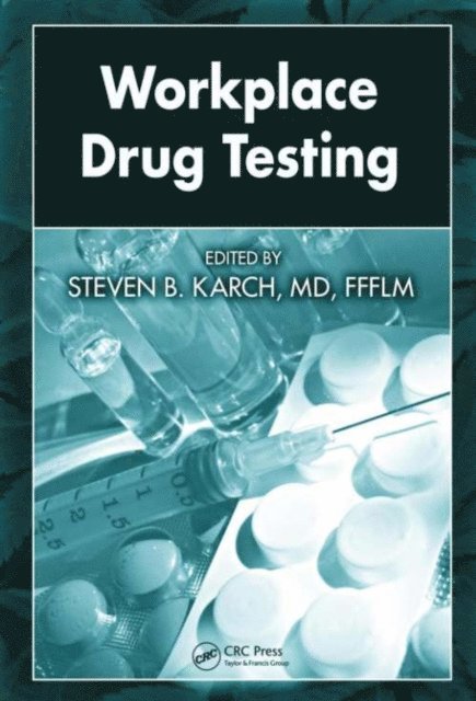 FFFLM Steven B. Karch, MD - Workplace Drug Testing, E-bok. Tillgänglighet: Lägg i varukorg