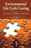 Environmental Life Cycle Costing av David Hunkeler, Kerstin Lichtenvort, Gerald Rebitzer