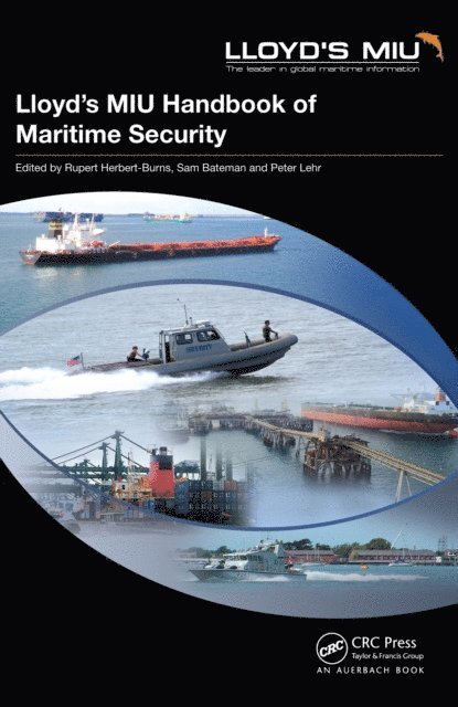 Rupert Herbert-Burns, Sam Bateman, Peter Lehr - Lloyd's MIU Handbook of Maritime Security, E-bok