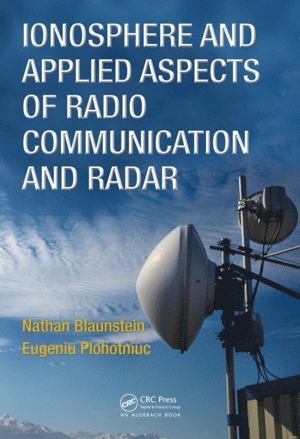 Eugeniu Plohotniuc, Nathan Blaunstein - Ionosphere and Applied Aspects of Radio Communication and Radar, E-bok