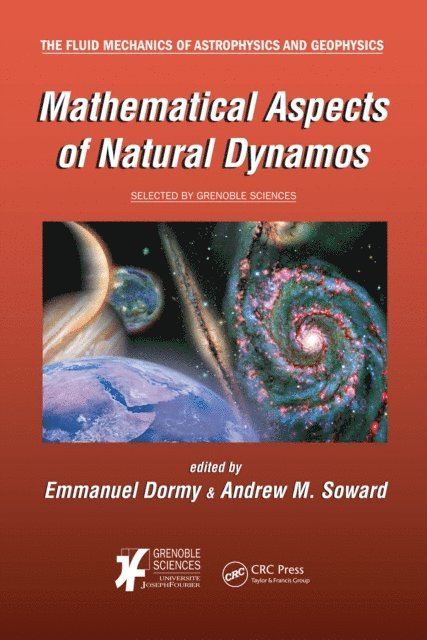 Andrew M. Soward, Emmanuel Dormy - Mathematical Aspects of Natural Dynamos, E-bok