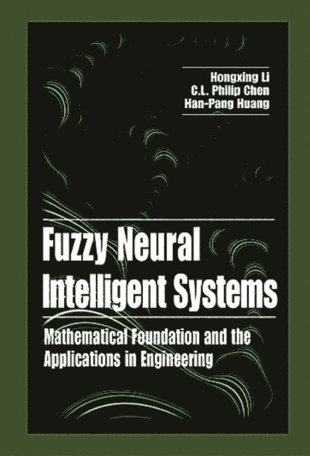 Han-Pang Huang, C.L. Philip Chen, Hongxing Li - Fuzzy Neural Intelligent Systems, E-bok. Tillgänglighet: Lägg i varukorg
