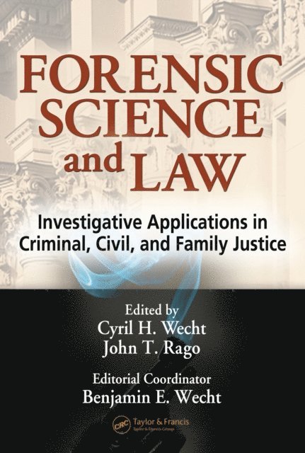 Benjamin Wecht, John T. Rago, Cyril H. Wecht - Forensic Science and Law, E-bok