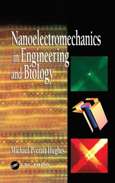 Michael Pycraft Hughes - Nanoelectromechanics in Engineering and Biology, E-bok
