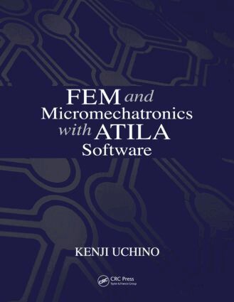 Kenji Uchino - FEM and Micromechatronics with ATILA Software, Häftad