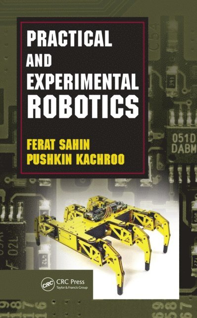 Pushkin Kachroo, Ferat Sahin - Practical and Experimental Robotics, E-bok