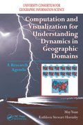 Computation and Visualization for Understanding Dynamics in Geographic Domains