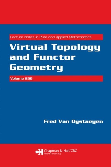Fred Van Oystaeyen - Virtual Topology and Functor Geometry, E-bok