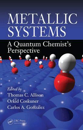 Thomas C. Allison, Orkid Coskuner, Carlos A. Gonzalez - Metallic Systems, E-bok