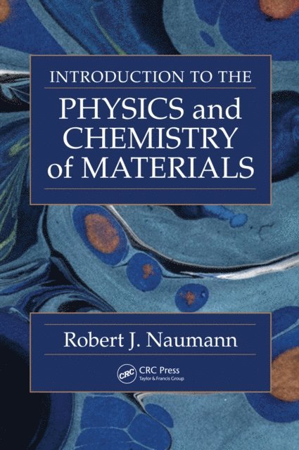 Robert J. Naumann - Introduction to the Physics and Chemistry of Materials, E-bok